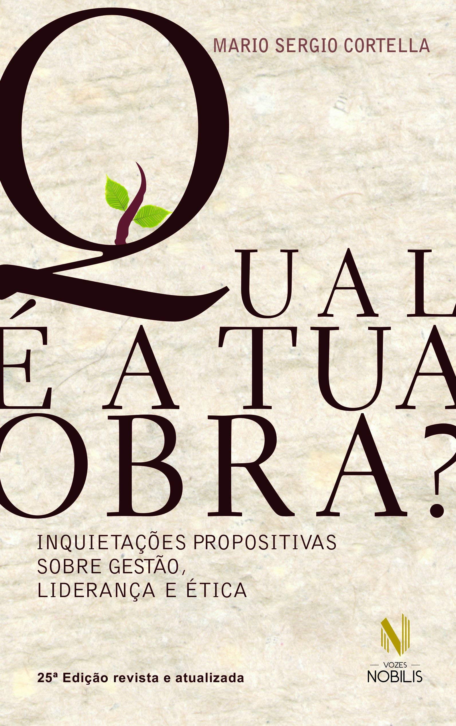 Livro Qual E A Tua Obra Inquietacoes Propositivas Sobre Gestao Lideranca E Etica