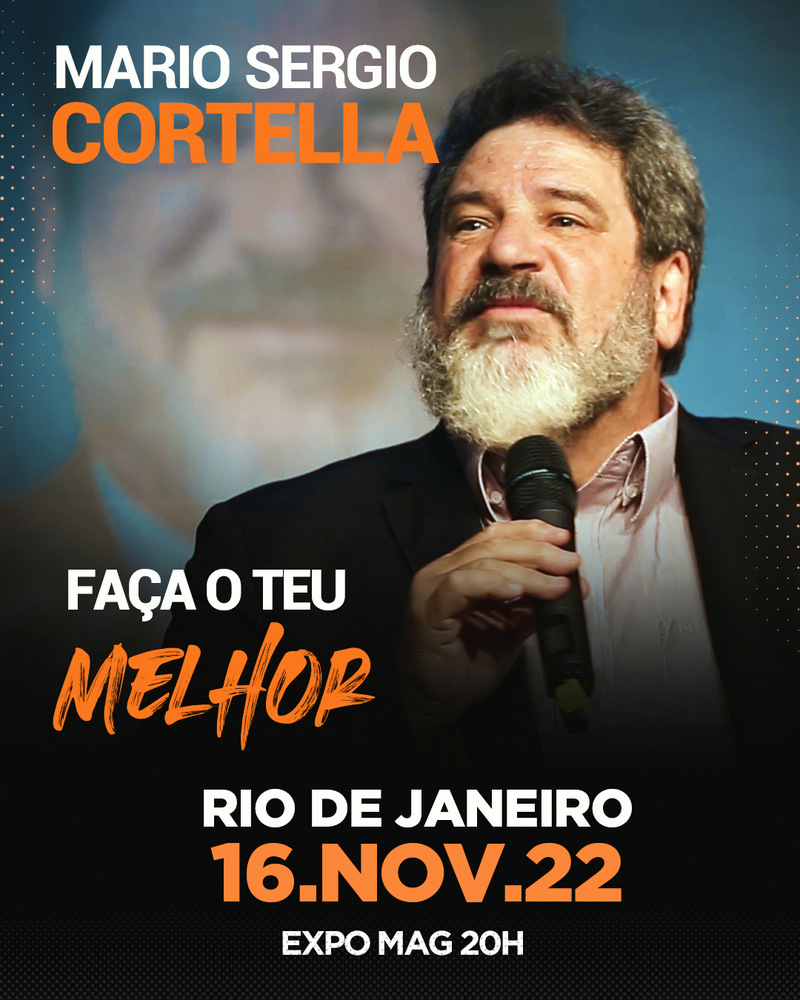 Mario Sergio Cortella - Faça o Teu Melhor 