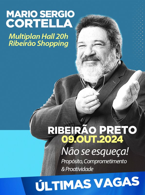 09.OUTUBRO.2024 | RIBEIRÃO PRETO | Não se esqueça: Propósito, Comprometimento e Proatividade.