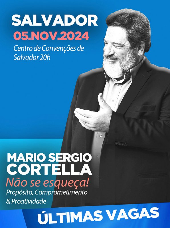 05.NOV.2024 | Salvador | Não se esqueça: Propósito, Comprometimento e Proatividade